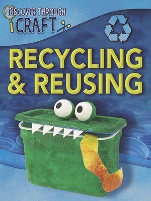 cover image of Recycling and Reusing